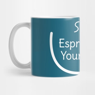 Funny Espresso Yourself Coffee Pun T-Shirt Mug